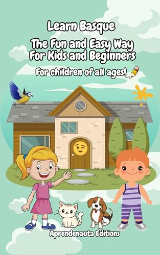 Learn Basque The Fun and Easy Way For Kids and Beginners: For children of all ages!