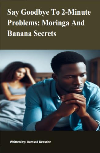 Say Goodbye To 2-Minute Problems: Moringa And Banana Secrets