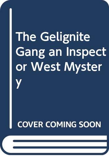 The Gelignite Gang an Inspector West Mystery 0060808853 Book Cover