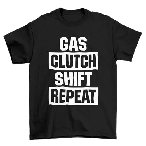 Gas Clutch Shift Repeat T-Shirt | Racing Car Short Sleeve Shirts Gift for Car Lovers Automotive Enthusiasts Adult - Large