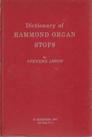 Dictionary of Hammond Organ Stops: a Translation of Pipe Organ Stops Into Hammond Organ Number Arrangments B000H5EGOO Book Cover