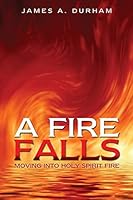 A Fire Falls 1498437060 Book Cover