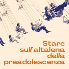 Stare sull'altalena della preadolescenza copertina