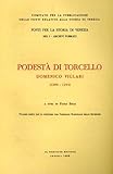  Podesta\' di Torcello Domenico Viglari 1290-1291.