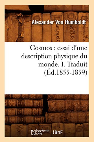 Télécharger Cosmos : essai d'une description physique du monde. I. Traduit (Éd.1855-1859) Livre eBook France