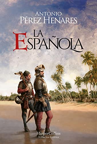 La Española: La isla en el Caribe fue el origen de todo un imperio (Spanish Edition)