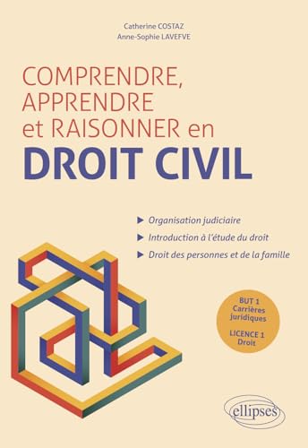 livre Comprendre, apprendre et raisonner en droit civil BUT 1 Carrières juridiques et licence 1 droit: Organisation judiciaire, Introduction à l'étude du droit, Droit des personnes et de la famille