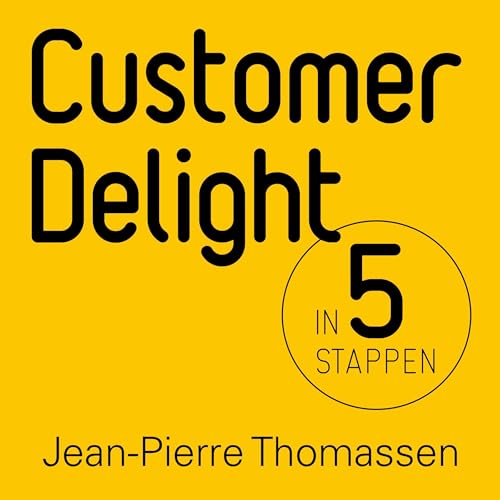 Customer Delight In 5 Stappen cover art