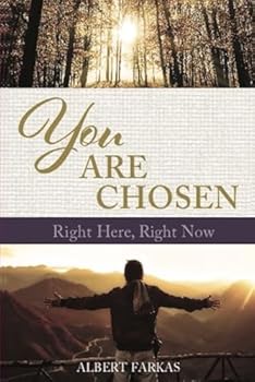 Paperback YOU ARE CHOSEN RIGHT HERE, RIGHT NOW Book