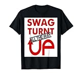 swag up wear (turnt up) t shirt design T-Shirt