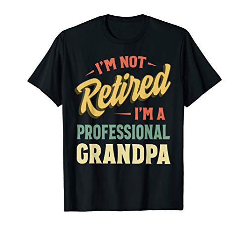 Grandpa Shirts For Men Funny Fathers Day Retired Grandpa T-Shirt Grandpa Shirts For Men Funny Fathers Day Retired Grandpa T-Shirt