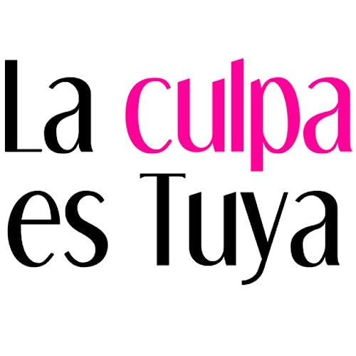 Couverture de LA CULPA ES TUYA