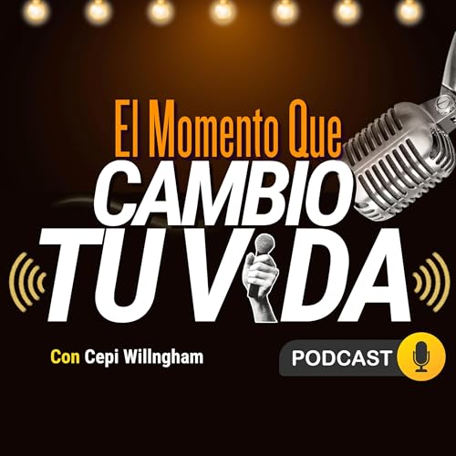 EL MOMENTO QUE CAMBIO TU VIDA - CEPI WILLINGHAM