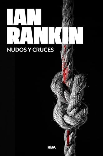 Nudos y cruces (Inspector Rebus nº 1)