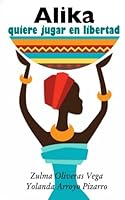 Alika Quiere Jugar en Libertad 1542791138 Book Cover