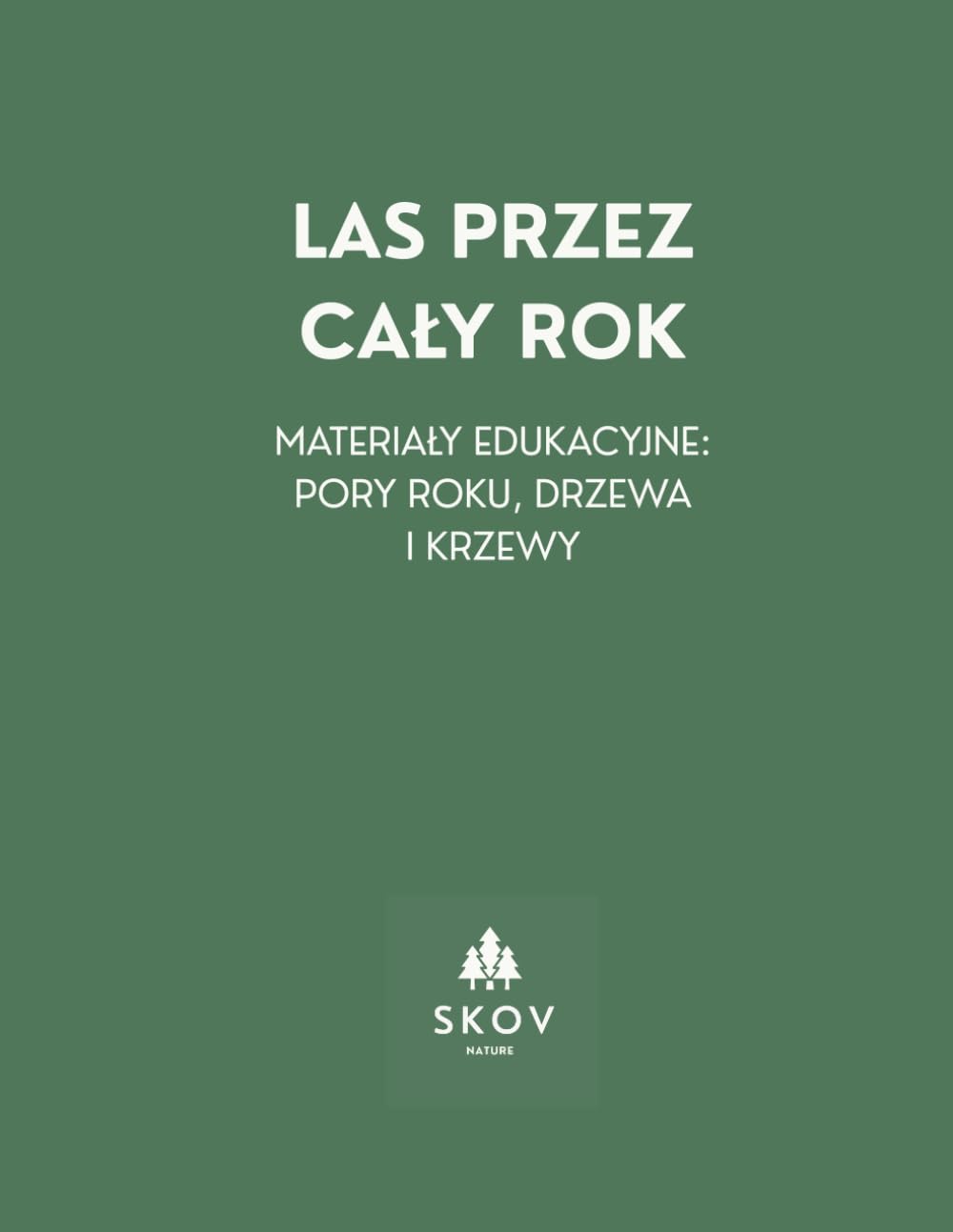 Las przez cały rok: Materiały edukacyjne: pory roku, drzewa i krzewy