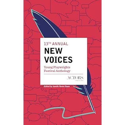 13th Annual New Voices Young Playwrights Festival Anthology