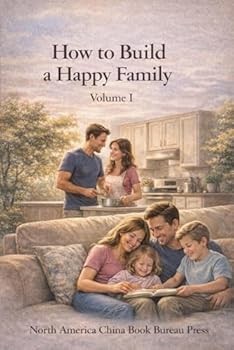 How to Build a Happy Family?: A Novel About Love, Marriage, Family, and Growing Together
