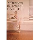 100 Lessons in Classical Ballet: The Eight-Year Program of Leningrad's Vaganova Choreographic School (Limelight)