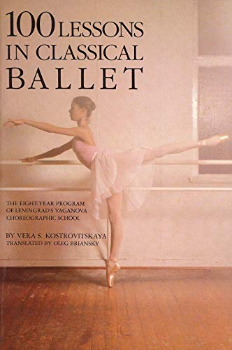 100 Lessons in Classical Ballet 100 Lessons in Classical Ballet
