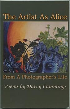Artist As Alice: Portrait of a Photographer's Life (Bright Hill Press Poetry Award Series, No. 11) (Bright Hill Press Poetry Award Series, No. 11)