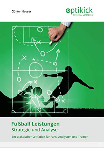 Fußball Leistungen: Strategie und Analyse (German Edition)
