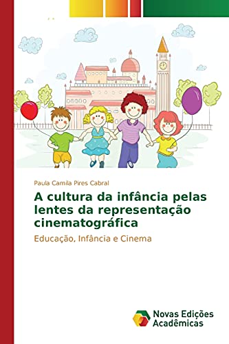 A cultura da infância pelas lentes da representação cinematográfica: Educação, Infância e Cinema