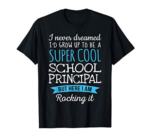 Funny School Principal Tshirt Appreciation Gifts T-Shirt