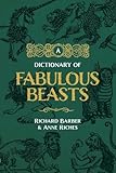 A Dictionary of Fabulous Beasts