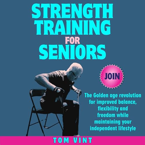 Strength Training for Seniors by Tom Vint episode artwork