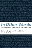 In Other Words: Incarnational Translation for Preaching