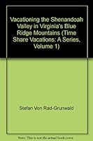 Vacationing the Shenandoah Valley in Virginia's Blue Ridge Mountains 091513344X Book Cover