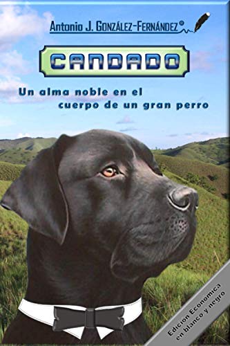 CANDADO: Un alma noble en el cuerpo de un gran perro (Spanish Edition)