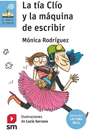 La tía Clío y la máquina de escribir (Lectura Fácil): 170 (El Barco de Vapor Azul)