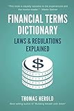 Financial Terms Dictionary - Laws & Regulations Explained (Financial Dictionary)