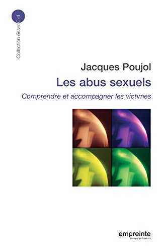 Télécharger Les abus sexuels: Comprendre et accompagner les victimes (Essenciel) Livre PDF Gratuit