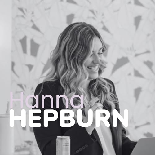 Ep. 206: Hanna Hepburn - Redefining Mentorship for Women: Bring Community, Leadership, Community Building, and more