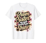 Prom Sister Watching You Shine Elegant Prom Sister Quote T-Shirt