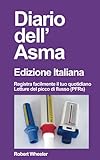  Diario dell\'Asma - Edizione Italiana: Registra facilmente il tuo quotidiano letture del picco di flusso (PFR)