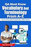 QA Must Know Terminology From A-Z: Learn and be able to speak like a QA Master