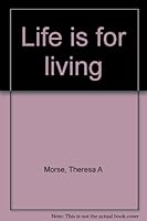 Life is for living 0385044771 Book Cover