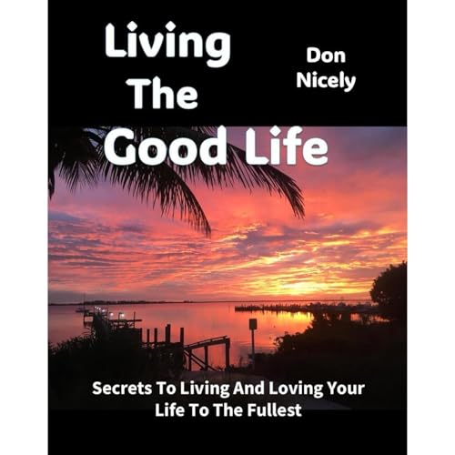 Living The Good Life Audiolibro Por Don Nicely arte de portada