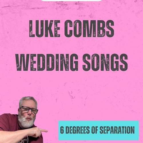 Luke Combs to Bon Jovi Wedding Songs: 6 Degrees of Separation | E168