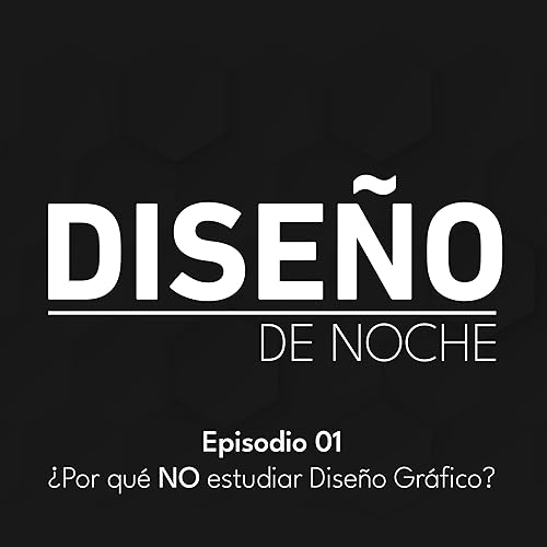 Ep.01 &iquest;Por qu&eacute; NO estudiar Dise&ntilde;o Gr&aacute;fico?