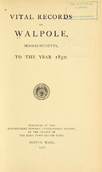 Hardcover VITAL RECORDS OF WALPOLE, MASSACHUSETTS, TO THE YEAR 1850 Book