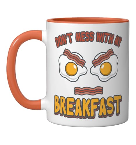 Funny Food Quote Don't Mess With My Breakfast Bacon Eggs Ceramic Mug, Orange/White