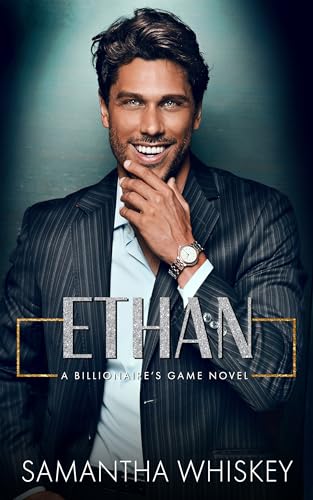 Ethan: A Billionaire's Game Novel (Billionaire's Game series Book 3)