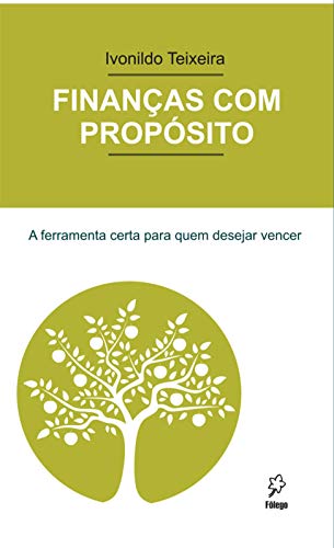 Finanças com propósito: A ferramenta certa para quem desejar vencer