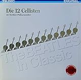 Die 12 Cellisten Der Berliner Philharmoniker - The Beatles In Classic - TELDEC - 46 420 6
