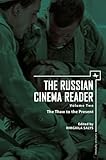 The Russian Cinema Reader: Volume II, The Thaw to the Present (Cultural Syllabus)